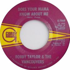 Bobby Taylor and the Vancouvers -- Does Your Mama Know About Me / Fading Away - 7