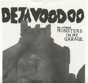 Deja Voodoo - Monsters in My Garage + 3 EP - 7