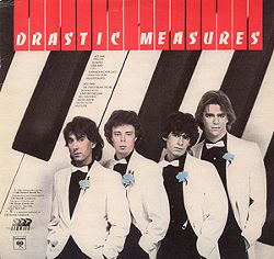 Drastic Measures -- Drastic Measures