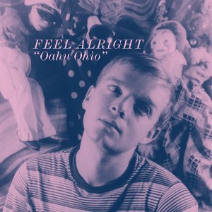 Feel Alright - Oahu Ohio - 7