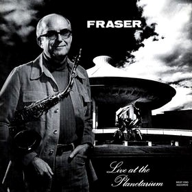 Fraser  MacPherson -- Live at the Planetarium