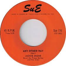 Jackie Shane - Any Other Way / Sticks and Stones - 7