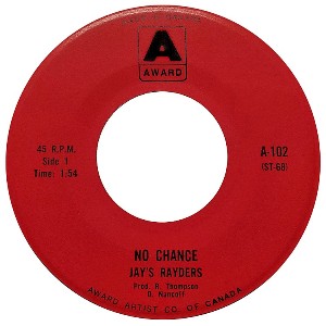 Jaye's Rayders -- No Chance / I Still Love You - 7