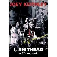 Joe Keithley -- I, Shithead
