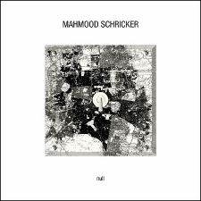 Mahmood Schricker -- Null