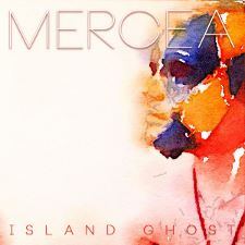 Mercea - Island Ghost EP