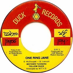 Mother Tuckers Yellow Duck -- One Ring Jane / Kill the Pig - 7
