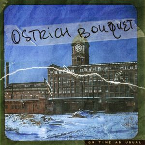 Ostrich Bouquet - On Time, As Usual EP