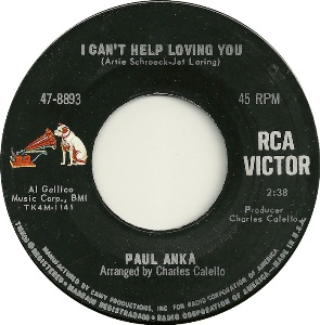 Paul Anka --  I Can't Help Loving You / Can't Get Along Very Well Without Her - 7