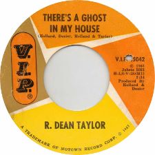 R. Dean Taylor · There's a Ghost in My House / Don't Fool Around - 7