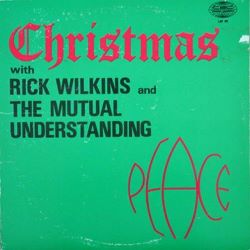 Rick Wilkins and the Mutual Understanding · Christmas with Rick Wilkins and the Mutual Understanding