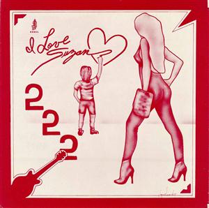 The 222s - I Love Suzan/ The First Studio Bomb - 7