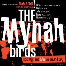 The Mynah Birds -- It's My Time / Go On and Cry - 7