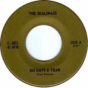 The Skaliwags -- 365 Days a Year / Turn Him Down  - 7