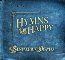 The Sunparlour Players - Hymns for the Happy
