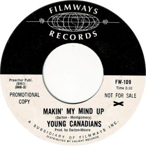 The Young Canadians -- Makin’ My Mind Up / Satisfied Mind - 7