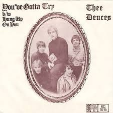 Thee Deuces -- You Gotta Try / Hung Up on You - 7