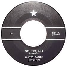 United Empire Loyalists -- No, No, No / Afraid of the Dark - 7