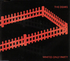The Dears -- Whites Only Party +2 EP
