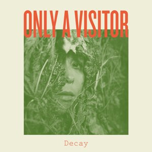 Only a Visitor -- Decay